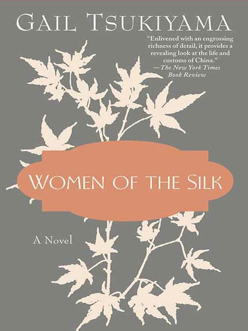 Title details for Women of the Silk by Gail Tsukiyama - Wait list